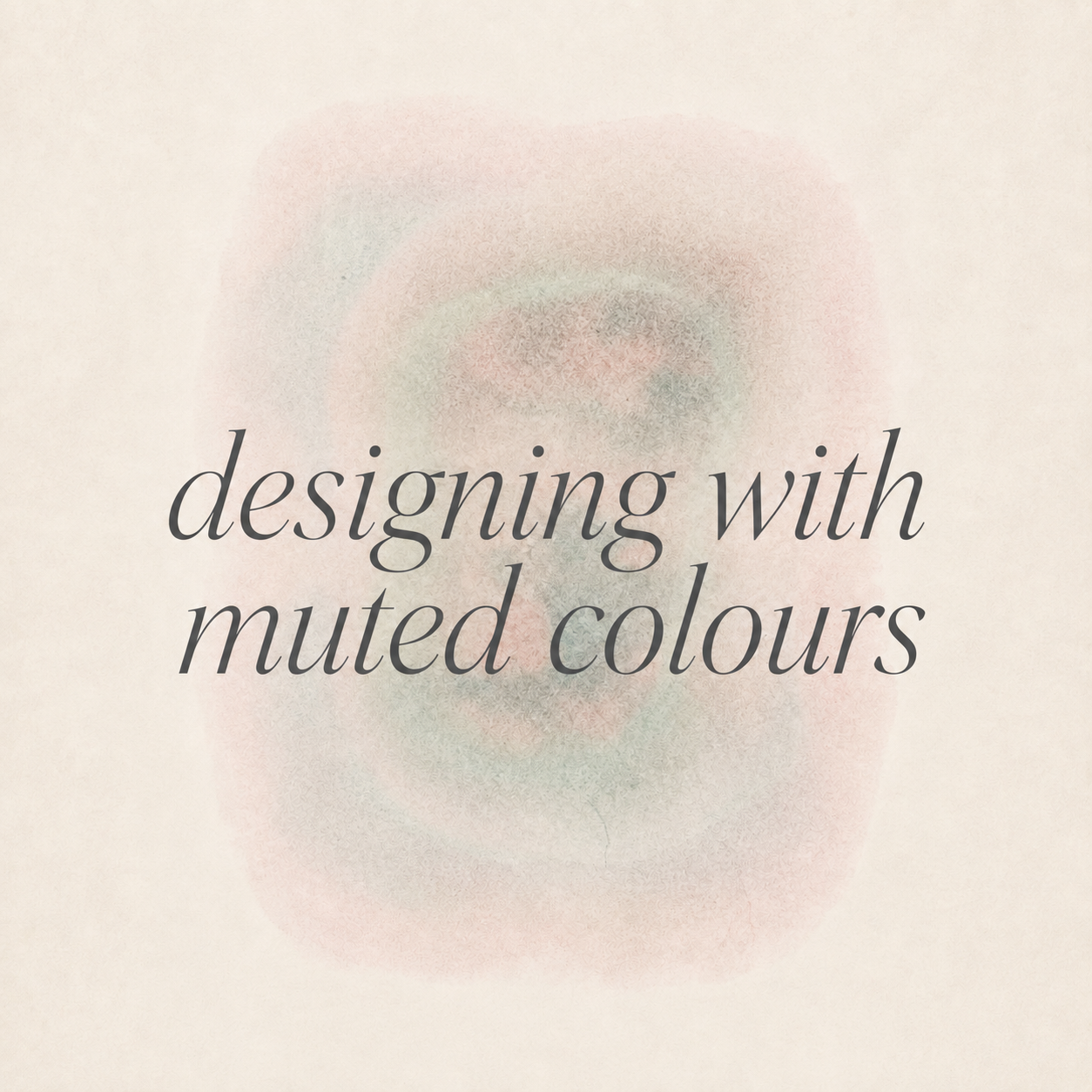 How to Use Muted Colours in Branding and Web Design: 9 Practical Tips