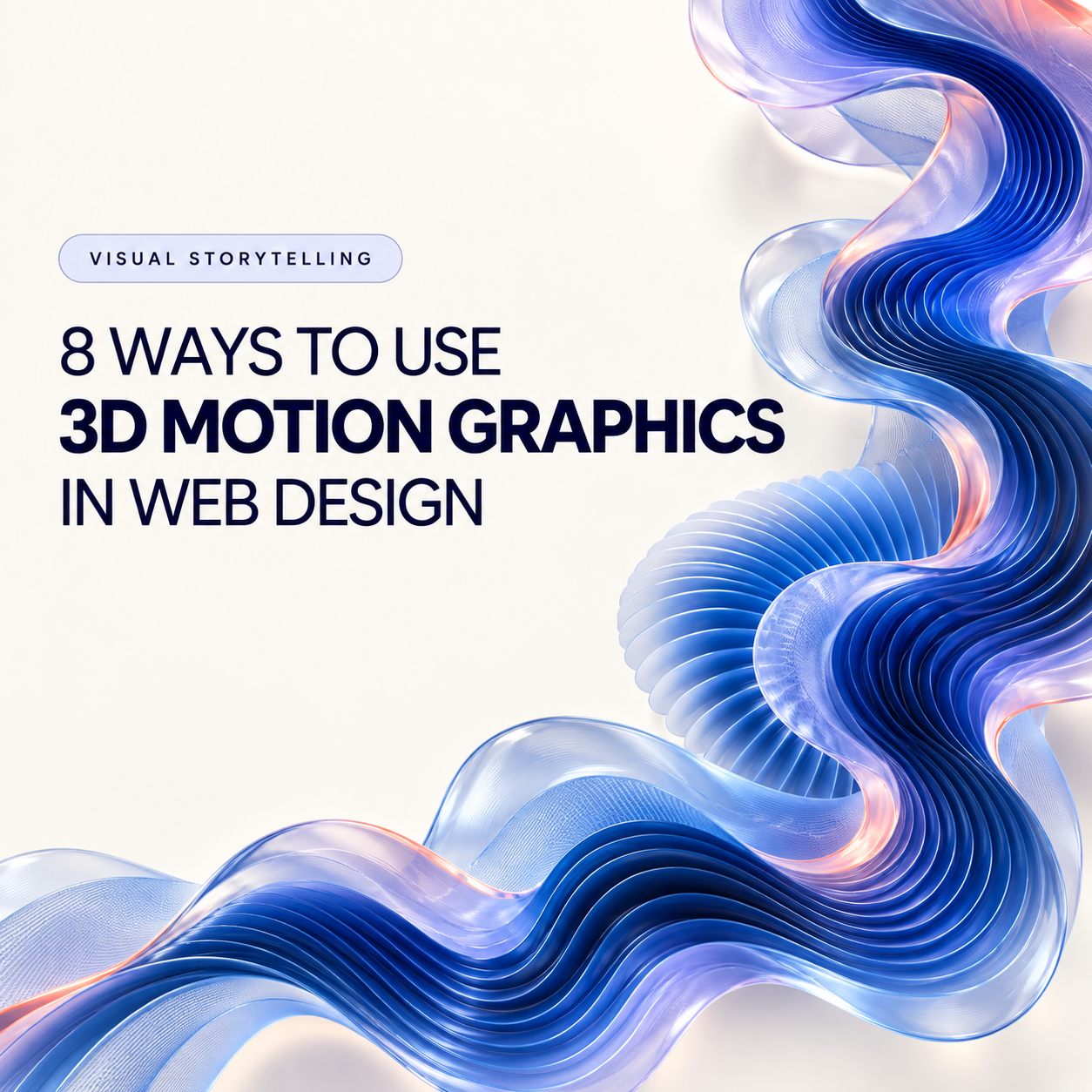 8 Ways to Use 3D Motion Graphics in Web Design for Stronger Visual Storytelling