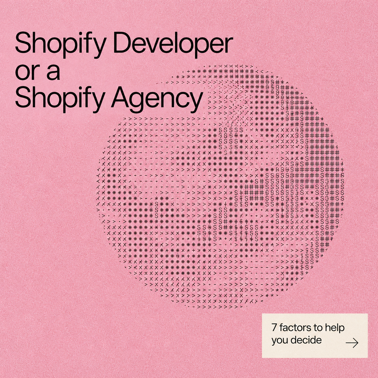 Should You Hire a Shopify Developer or a Shopify Agency? 7 Factors to Decide